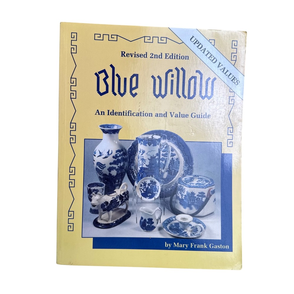 Blue Willow Identification and Value Guide Mary Frank Gaston 2nd Ed